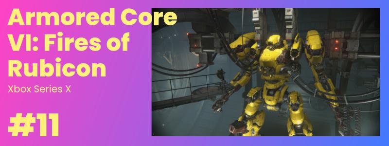 Game #11 - Armored Core VI: Fires of Rubicon