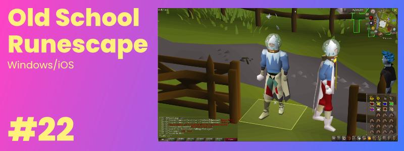 Game #22 - Old School RuneScape