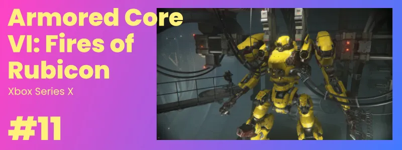 Game #11 - Armored Core VI: Fires of Rubicon